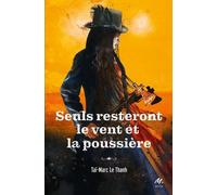 Seuls resteront le vent et la poussière