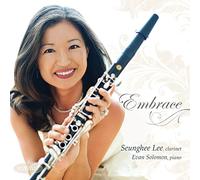 Seunghee Lee / Evan Solomon - Embrace: Music for Clarinet & Piano