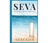 SEVA: Drop the Ego. Love Thy Neighbor. A Practice for Ordinary Moments.