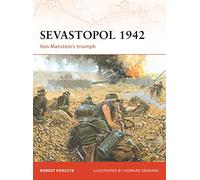 Sevastopol 1942: Von Manstein’s triumph: No. 189 (Campaign) – Osprey Publishing