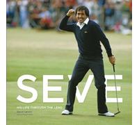 Seve: His Life Through The Lens