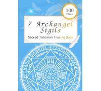 Seven Archangels Sigil Tracing Book: Sacred Angelic Protection Mandala Art Meditation: 100-Day Mindful Practice for Powerful Protection, Cleansing, and Spiritual Fortune