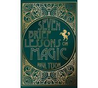 Seven Brief Lessons on Magic