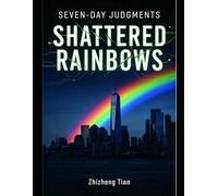 SEVEN-DAY JUDGMENTS: SHATTERED RAINBOWS