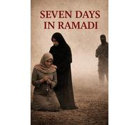 SEVEN DAYS IN RAMADI