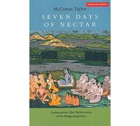 Seven Days of Nectar:: Contemporary Oral Performance of the Bhagavatapurana
