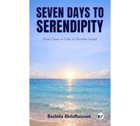 Seven Days To Serendipity: From Chaos to Calm in the Paradise of Serendib