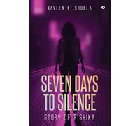 Seven Days to Silence: Story of Rishika