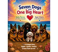 Seven Dogs and One Big Heart, Siete Perros y Un Gran Corazón, Sept Chiens et Un Grand Cœur