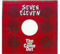 Seven Eleven - The New Come Out
