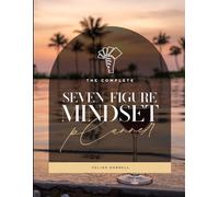 Seven-Figure Mindset Planner: The Success Blueprint for Wealth, Productivity, and Personal Growth
