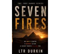 Seven Fires: An Archaeological Thriller of Ancient Egypt (The Tori Banks Series)