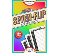 Seven-Flip Score Sheets with Rules: 150 Pages to Track Scores | Easy Game Tracking for Family & Friends | Simple Round and Winner Scorekeeping