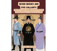 Seven Heroes and Five Gallants: Heroes of Justice and Mysteries in the Song Dynasty (Volume 2, Chapters 61 to 120)