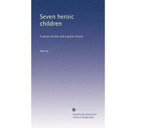 Seven heroic children: A great sorrow and a great victory