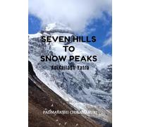 Seven Hills to Snow Peaks: Pages from my diary: The journey from Hyderabad to Adikailash