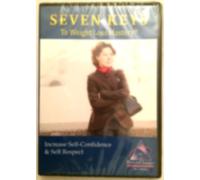 Seven Keys to Weight Loss Mastery: Increase Self-Confidence & Self Respect