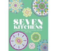 Seven Kitchens: A Journey Through India's Culinary Heritage