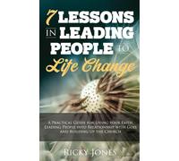 Seven Lessons in Leading People to Life Change