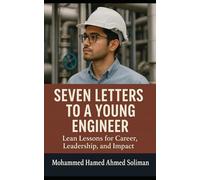 Seven Letters to a Young Engineer: Lean Lessons for Career, Leadership, and Impact