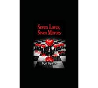 Seven Loves, Seven Mirrors: The Story of How Love Reveals Who You Are