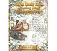 Seven Lucky Gods Coloring Book2: A Japanese Coloring Book for Adults: Shichifukujin Mythology and Traditional Zen Scenes for Stress Relief and ... no Akari: Lucky Gods Coloring Book Series)