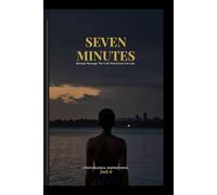 Seven Minutes: Betrayal.Revenge.The Truth That Arrives Too Late.