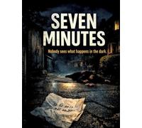 Seven Minutes: Nobody sees what happens in the dark: 47