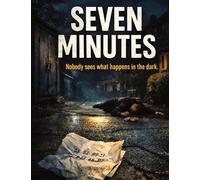 Seven Minutes: Nobody sees what happens in the dark: 47