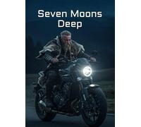 Seven Moons Deep