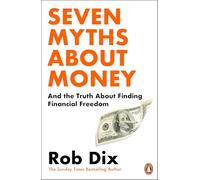 Seven Myths About Money: And the Truth About Finding Financial Freedom