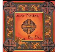 Seven Nations - Big Dog (US Import)