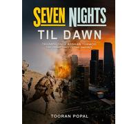 Seven Nights Till Dawn: Triumph Over Afghan Turmoil The Graveyard of the Empires