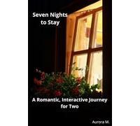 Seven Nights to Stay: A Romantic Interactive Journey for Two