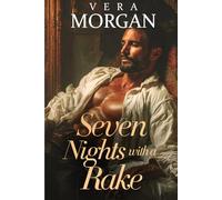 Seven Nights with a Rake: A Historical Steamy Regency Romance Novel