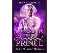 Seven Nights With The Moonblood Prince: An M/M Fantasy Romance