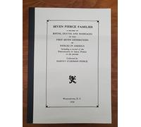 Seven Pierce families: a record of births, deaths and marriages of the first seven generations of Pierces in America,: Including a record of the descendants of Abial Pierce to the present,