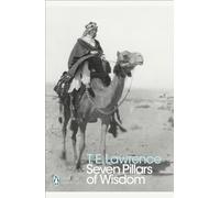 Seven Pillars of Wisdom: T.H. Lawrence (Penguin Modern Classics)