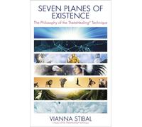 Seven Planes of Existence: The Philosophy Behind the ThetaHealing Technique