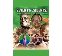 Seven Presidents: Zambia's Democracy and the Copper Curse