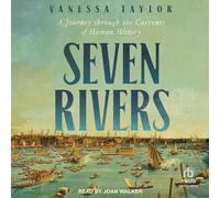 Seven Rivers: A Journey Through the Currents of Human History
