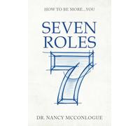 Seven Roles: How to Be More...You