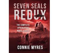 Seven Seals Redux: The Complete Apocalyptic Novel Series