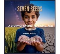 Seven Seeds: A Story of Saving, Planning, and Sharing