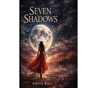 Seven Shadows: Stories of Women, Power, Betrayal, and the Divine Feminine