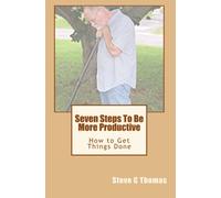 Seven Steps To Be More Productive