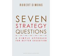 Seven Strategy Questions: A Simple Approach for Better Execution