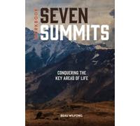 Seven Summits Workbook: Conquering the Key Areas of Life