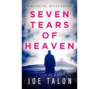 Seven Tears Of Heaven: 2 (A Valentine Investigation)