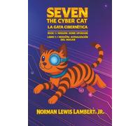 Seven the Cyber Cat / Seven, la Gata Cibernética: Mission: Home Upgrade / Misión: Actualización del Hogar